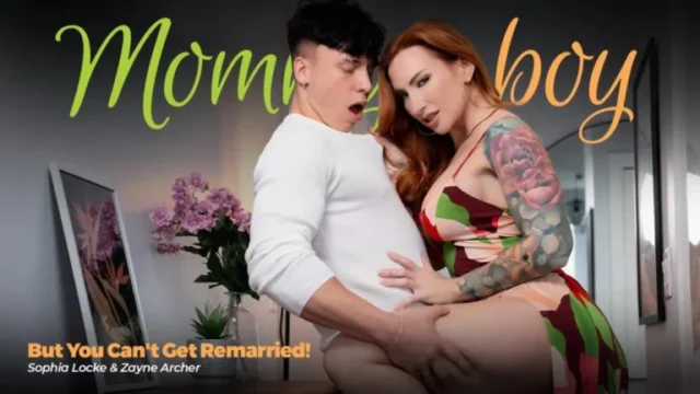 MommysBoy – However You cant get Remarried/ Sophia Locke